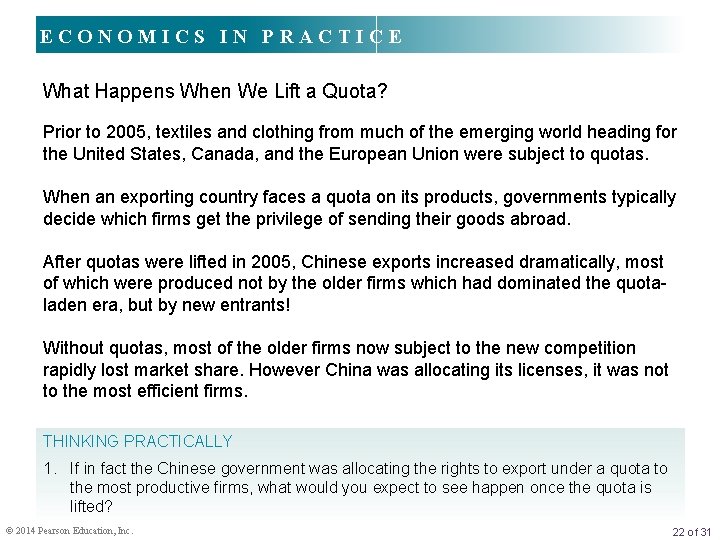 ECONOMICS IN PRACTICE What Happens When We Lift a Quota? Prior to 2005, textiles