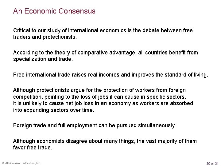 An Economic Consensus Critical to our study of international economics is the debate between