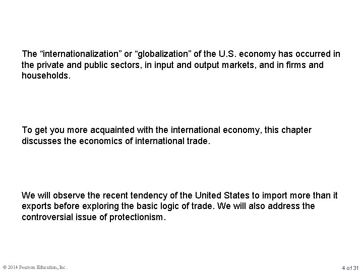 The “internationalization” or “globalization” of the U. S. economy has occurred in the private