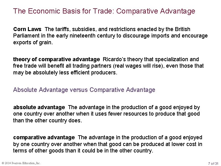 The Economic Basis for Trade: Comparative Advantage Corn Laws The tariffs, subsidies, and restrictions