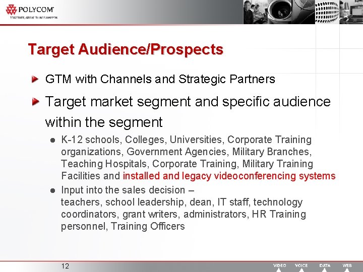 Target Audience/Prospects GTM with Channels and Strategic Partners Target market segment and specific audience