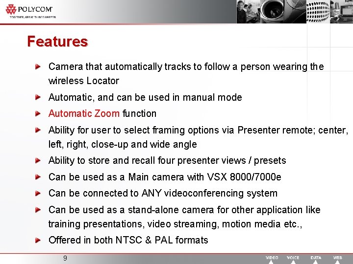Features Camera that automatically tracks to follow a person wearing the wireless Locator Automatic,