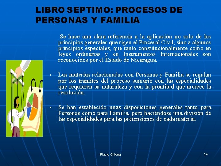 LIBRO SEPTIMO: PROCESOS DE PERSONAS Y FAMILIA Se hace una clara referencia a la