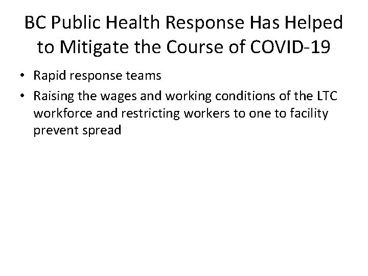 BC Public Health Response Has Helped to Mitigate the Course of COVID-19 • Rapid