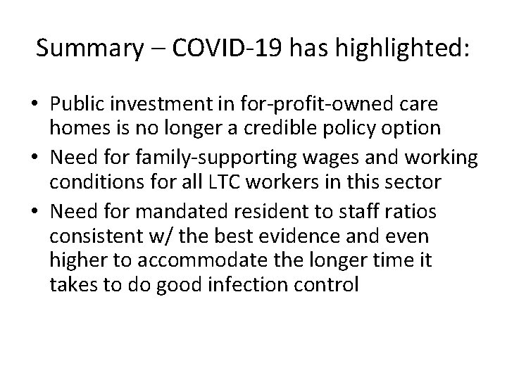 Summary – COVID-19 has highlighted: • Public investment in for-profit-owned care homes is no