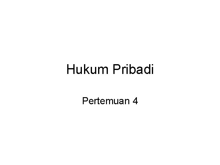 Hukum Pribadi Pertemuan 4 