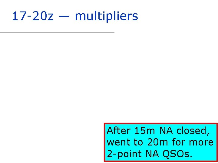 17 -20 z — multipliers After 15 m Lesson NA 1: closed, went Always