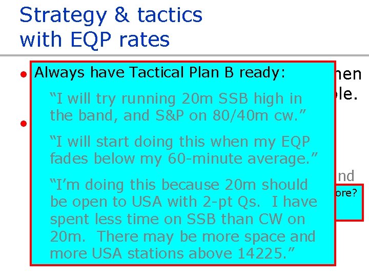 Strategy & tactics with EQP rates Always have knowguides Tacticalwhat Plan BA: • Strategy: