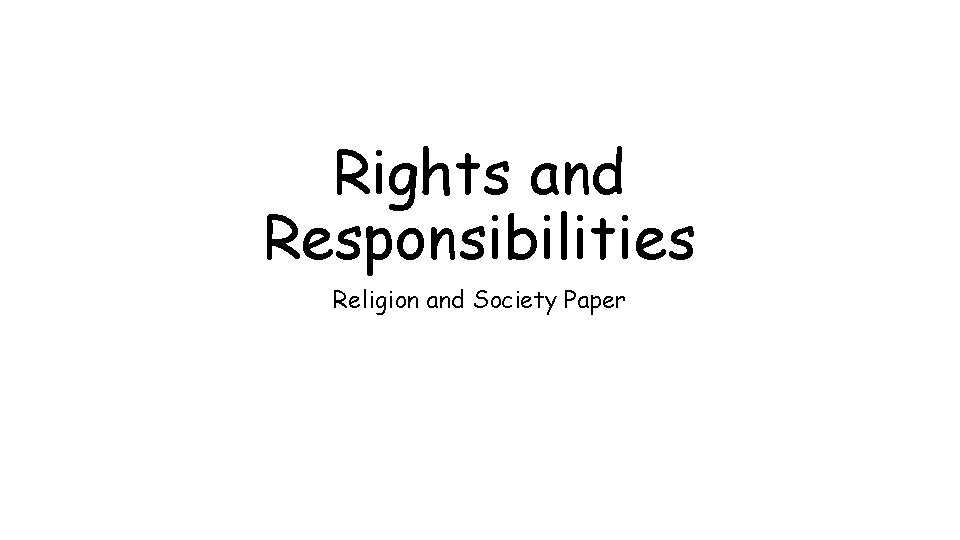 Rights and Responsibilities Religion and Society Paper 