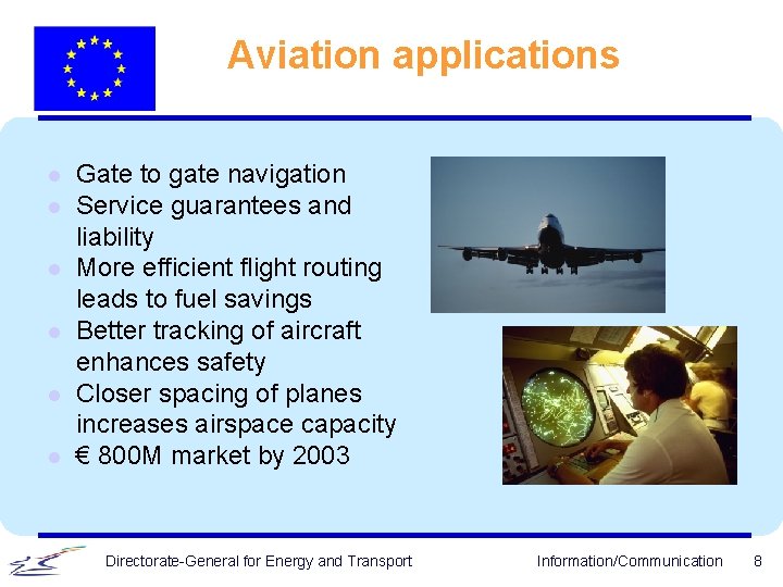 Aviation applications l l l Gate to gate navigation Service guarantees and liability More