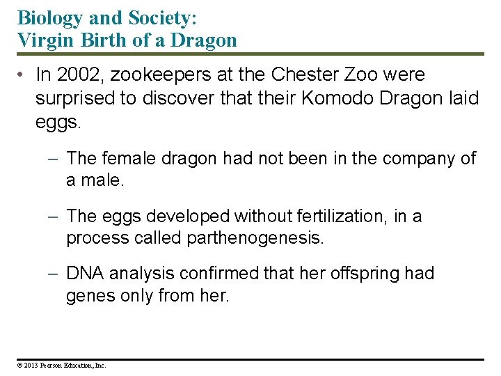 Biology and Society: Virgin Birth of a Dragon • In 2002, zookeepers at the
