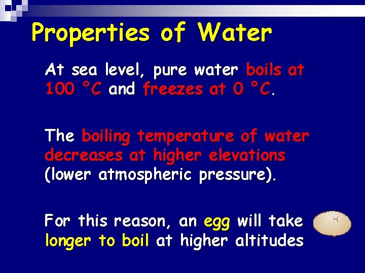 Properties of Water n n n At sea level, pure water boils at 100