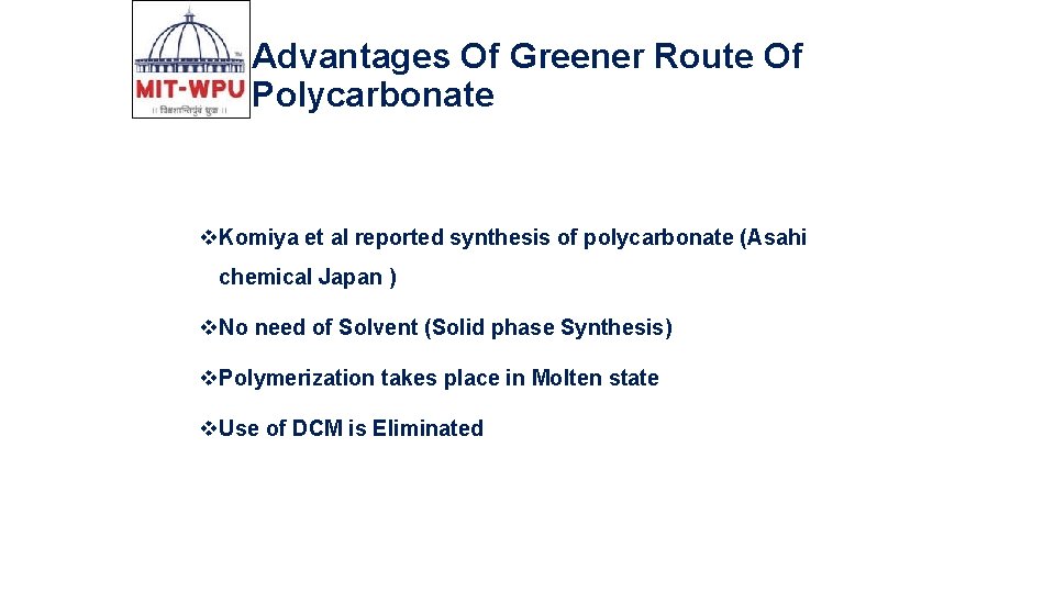 Advantages Of Greener Route Of Polycarbonate v. Komiya et al reported synthesis of polycarbonate