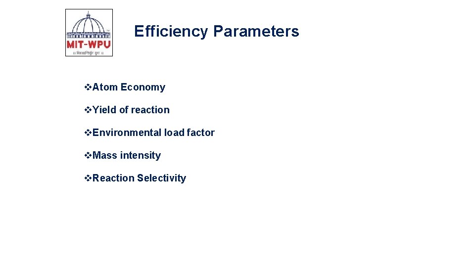 Efficiency Parameters v. Atom Economy v. Yield of reaction v. Environmental load factor v.