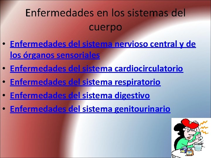 Enfermedades en los sistemas del cuerpo • Enfermedades del sistema nervioso central y de