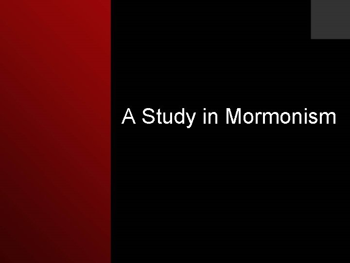 A Study in Mormonism 