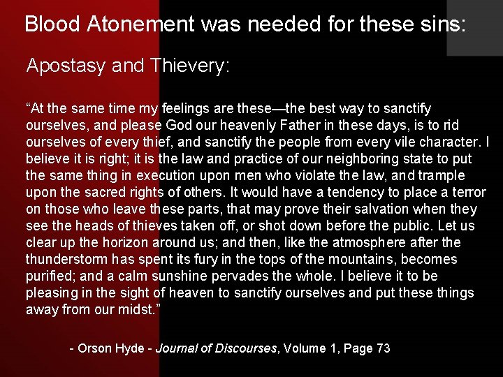 Blood Atonement was needed for these sins: Apostasy and Thievery: “At the same time