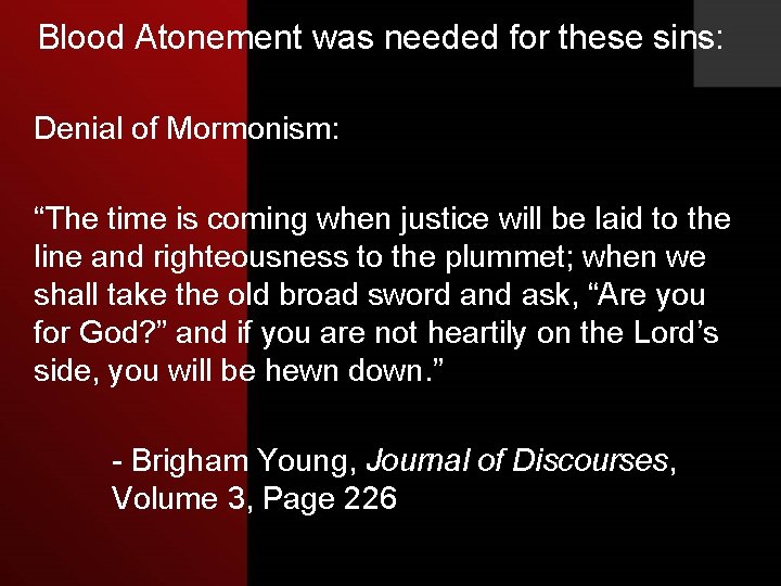 Blood Atonement was needed for these sins: Denial of Mormonism: “The time is coming