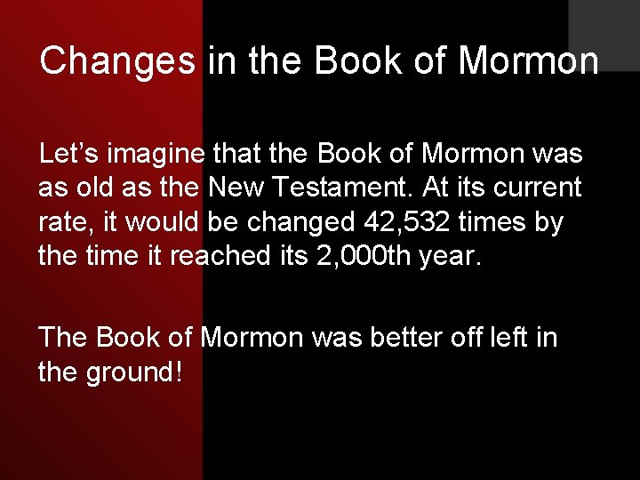 Changes in the Book of Mormon Let’s imagine that the Book of Mormon was