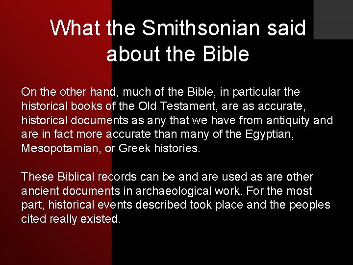 What the Smithsonian said about the Bible On the other hand, much of the