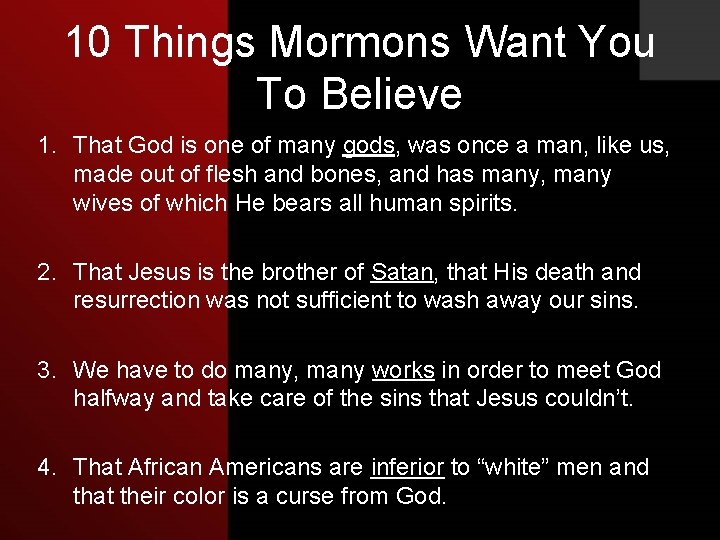 10 Things Mormons Want You To Believe 1. That God is one of many