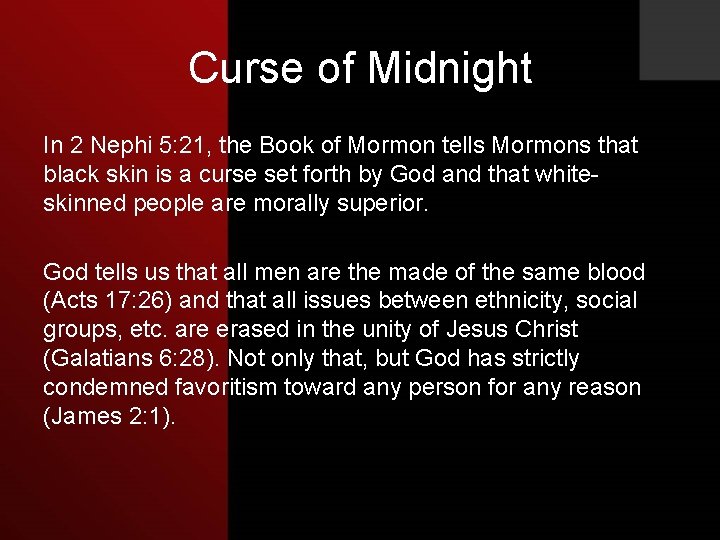 Curse of Midnight In 2 Nephi 5: 21, the Book of Mormon tells Mormons