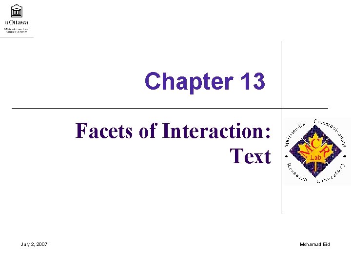 Chapter 13 Facets of Interaction: Text July 2, 2007 Mohamad Eid 