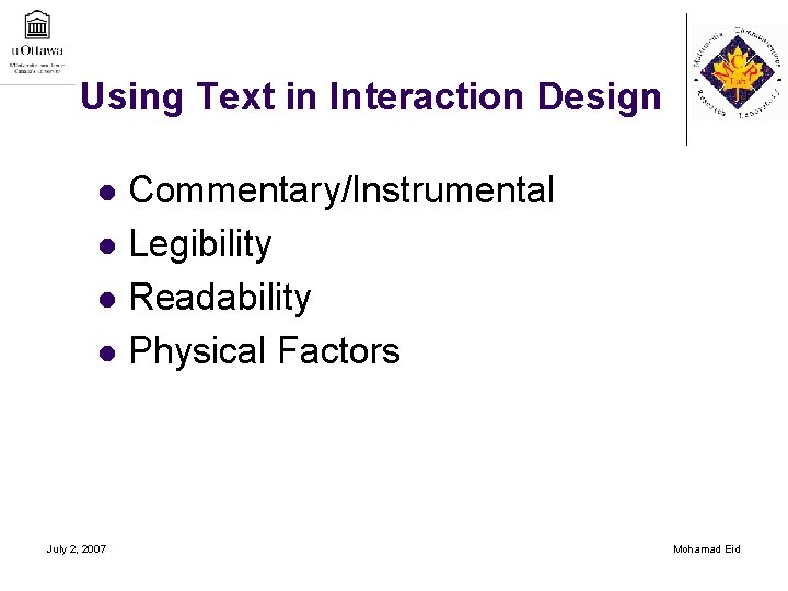 Using Text in Interaction Design Commentary/Instrumental l Legibility l Readability l Physical Factors l