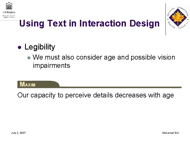 Using Text in Interaction Design l Legibility l We must also consider age and