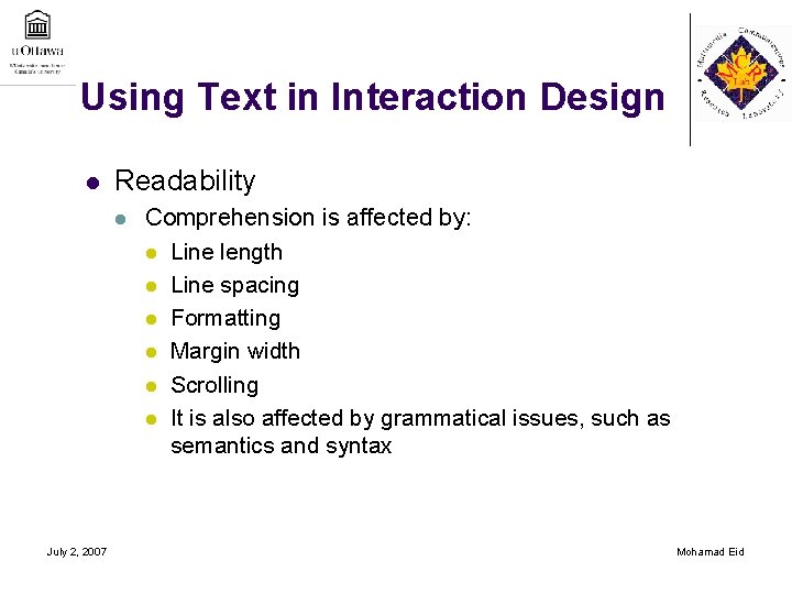 Using Text in Interaction Design l Readability l July 2, 2007 Comprehension is affected