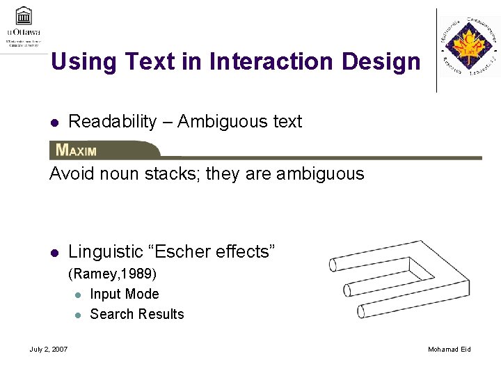 Using Text in Interaction Design l Readability – Ambiguous text Avoid noun stacks; they