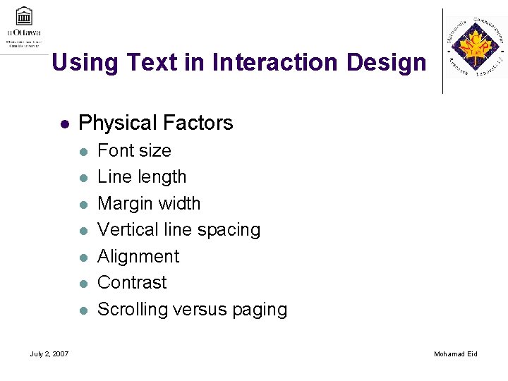 Using Text in Interaction Design l Physical Factors l l l l July 2,