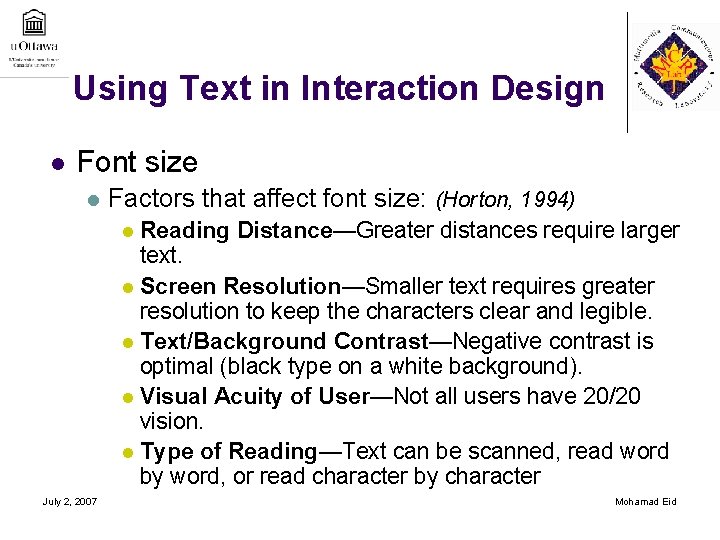 Using Text in Interaction Design l Font size l Factors that affect font size: