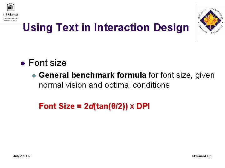 Using Text in Interaction Design l Font size l General benchmark formula for font