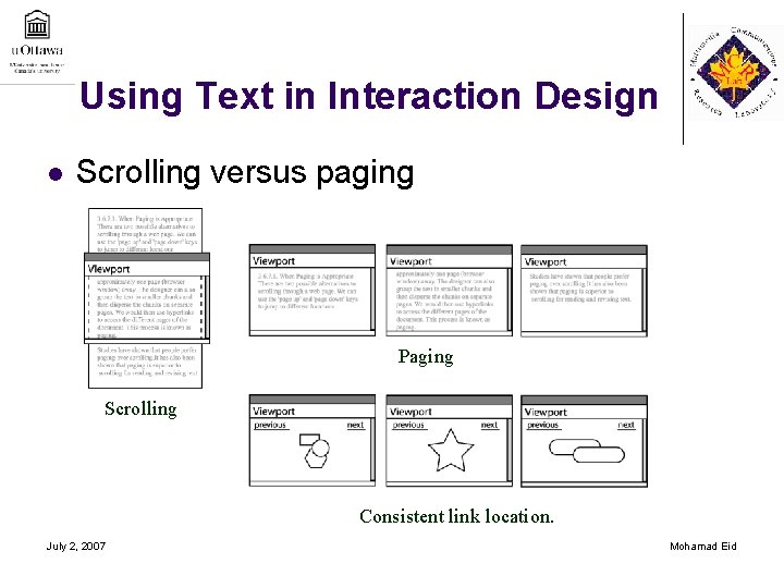 Using Text in Interaction Design l Scrolling versus paging Paging Scrolling Consistent link location.