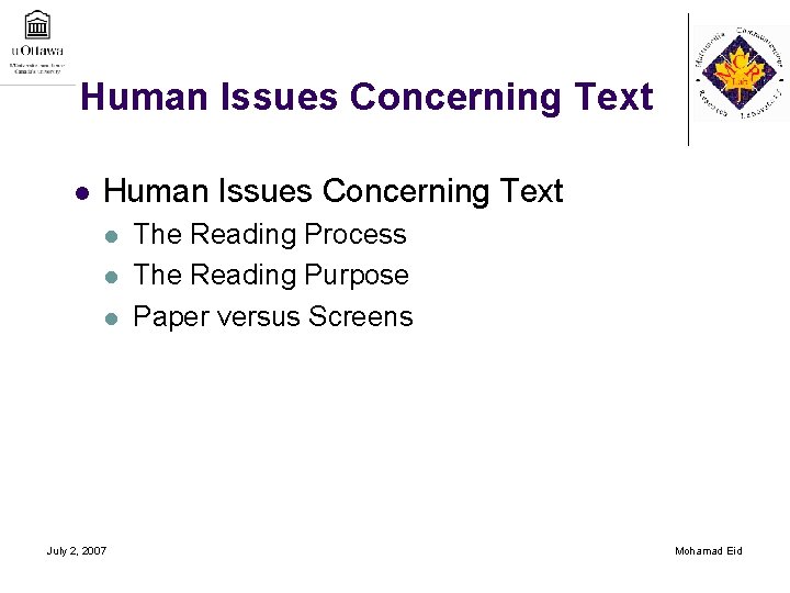 Human Issues Concerning Text l l l July 2, 2007 The Reading Process The