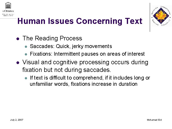 Human Issues Concerning Text l The Reading Process l l l Saccades: Quick, jerky