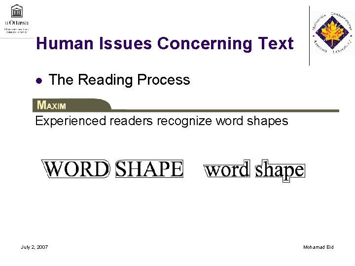 Human Issues Concerning Text l The Reading Process Experienced readers recognize word shapes July