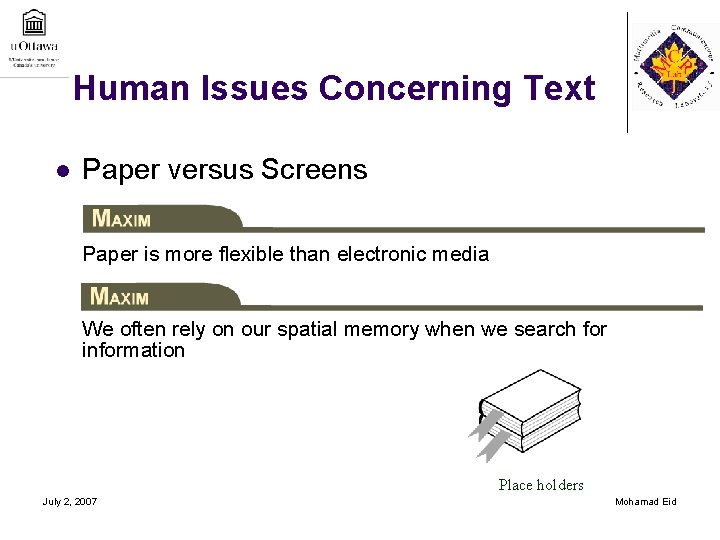 Human Issues Concerning Text l Paper versus Screens Paper is more flexible than electronic