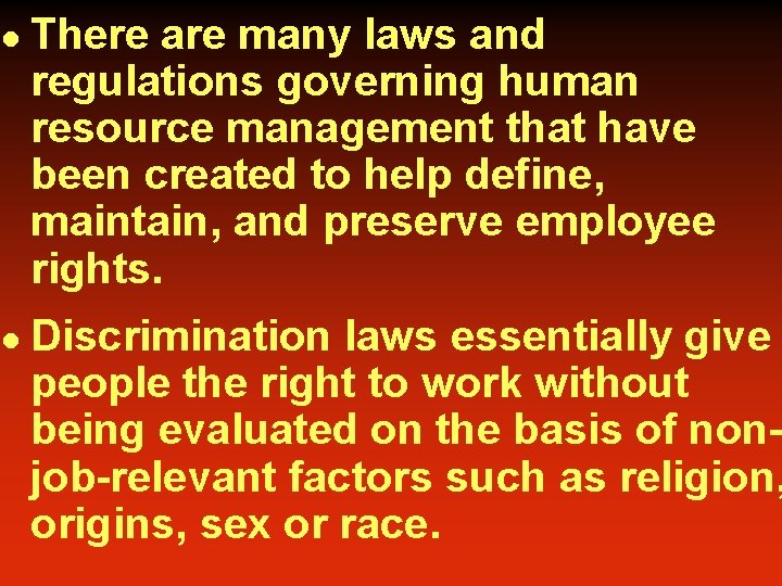 l l There are many laws and regulations governing human resource management that have