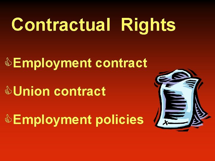 Contractual Rights CEmployment contract CUnion contract CEmployment policies 