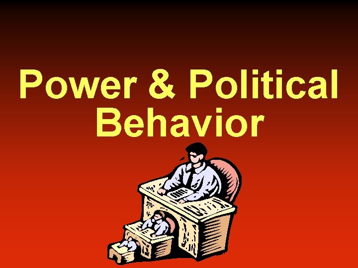 Power & Political Behavior 