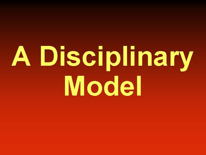 A Disciplinary Model 