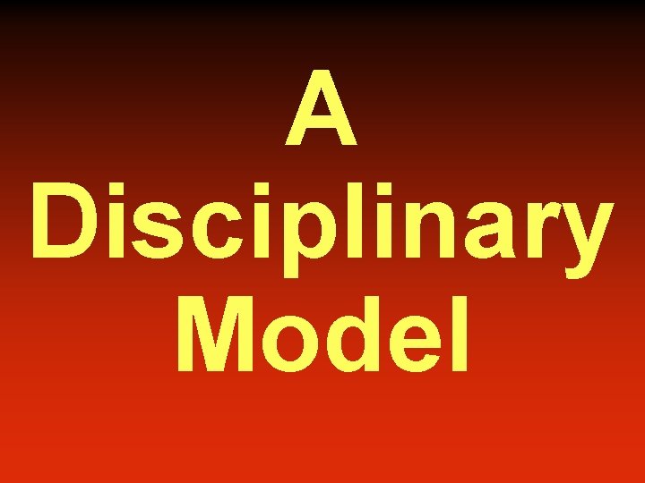 A Disciplinary Model 