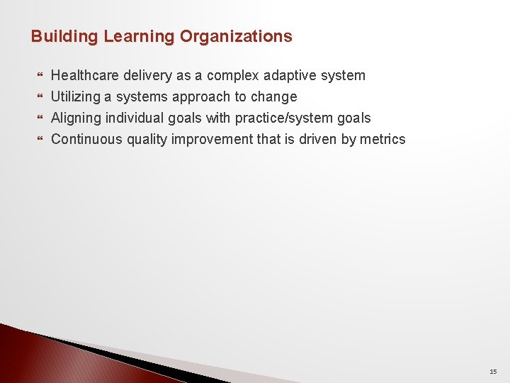 Building Learning Organizations Healthcare delivery as a complex adaptive system Utilizing a systems approach