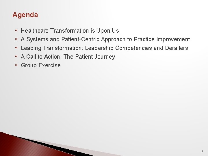 Agenda Healthcare Transformation is Upon Us A Systems and Patient-Centric Approach to Practice Improvement