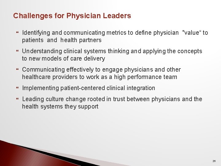 Challenges for Physician Leaders Identifying and communicating metrics to define physician "value“ to patients