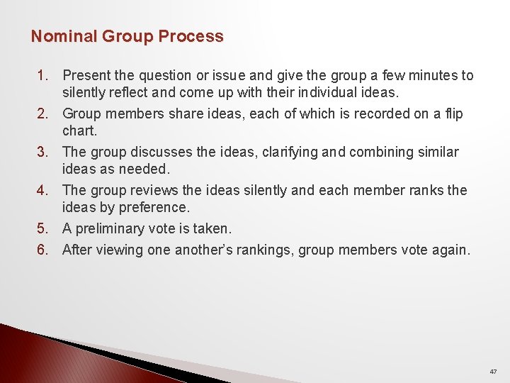 Nominal Group Process 1. Present the question or issue and give the group a