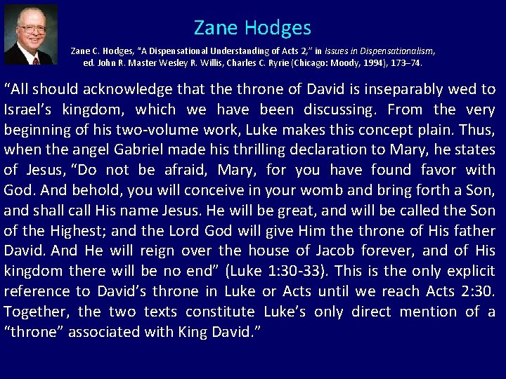 Zane Hodges Zane C. Hodges, “A Dispensational Understanding of Acts 2, ” in Issues