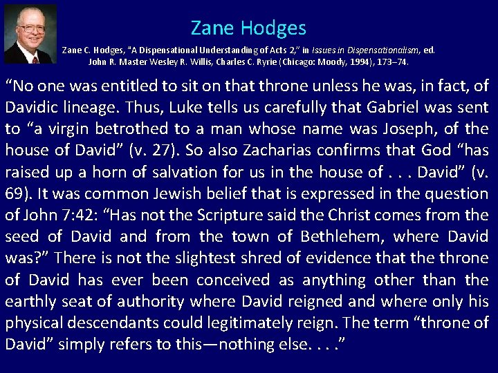 Zane Hodges Zane C. Hodges, “A Dispensational Understanding of Acts 2, ” in Issues